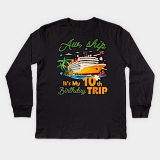 Aw ship It's My 10th Birthday Trip Cruise 10 Years Old Bday Kids Long Sleeve T-Shirt